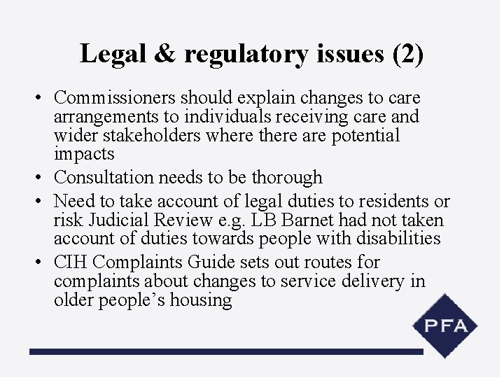 Legal & regulatory issues (2) • Commissioners should explain changes to care arrangements to