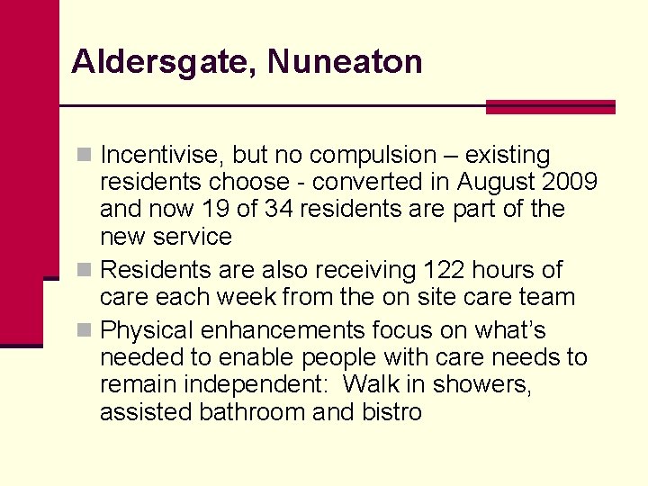 Aldersgate, Nuneaton n Incentivise, but no compulsion – existing residents choose - converted in