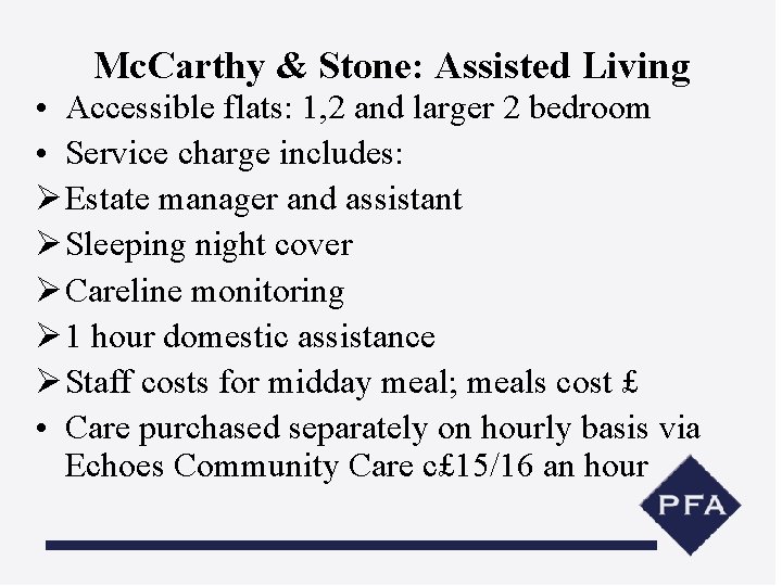 Mc. Carthy & Stone: Assisted Living • Accessible flats: 1, 2 and larger 2