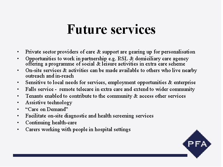 Future services • • • Private sector providers of care & support are gearing