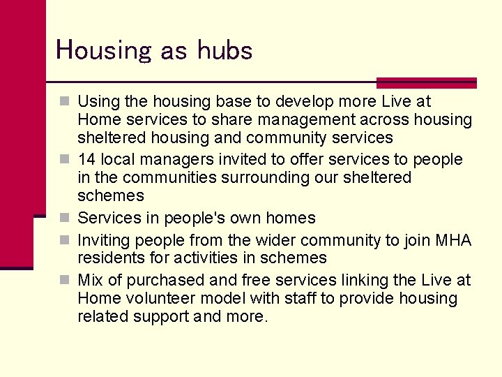 Housing as hubs n Using the housing base to develop more Live at n