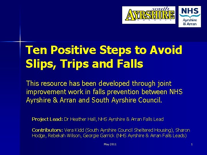 Ten Positive Steps to Avoid Slips, Trips and Falls This resource has been developed
