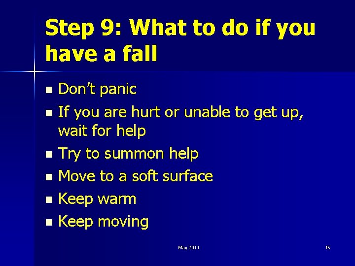 Step 9: What to do if you have a fall Don’t panic n If
