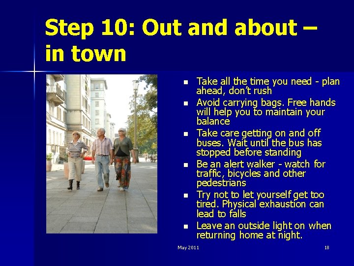Step 10: Out and about – in town n n n Take all the