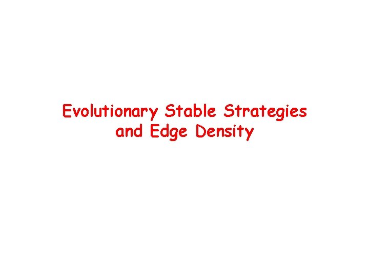Evolutionary Stable Strategies and Edge Density 