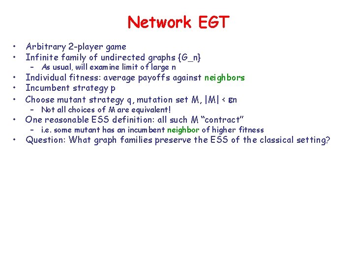 Network EGT • • Arbitrary 2 -player game Infinite family of undirected graphs {G_n}