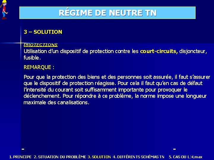 RÉGIME DE NEUTRE TN 3 – SOLUTION PROTECTIONS Utilisation d’un dispositif de protection contre