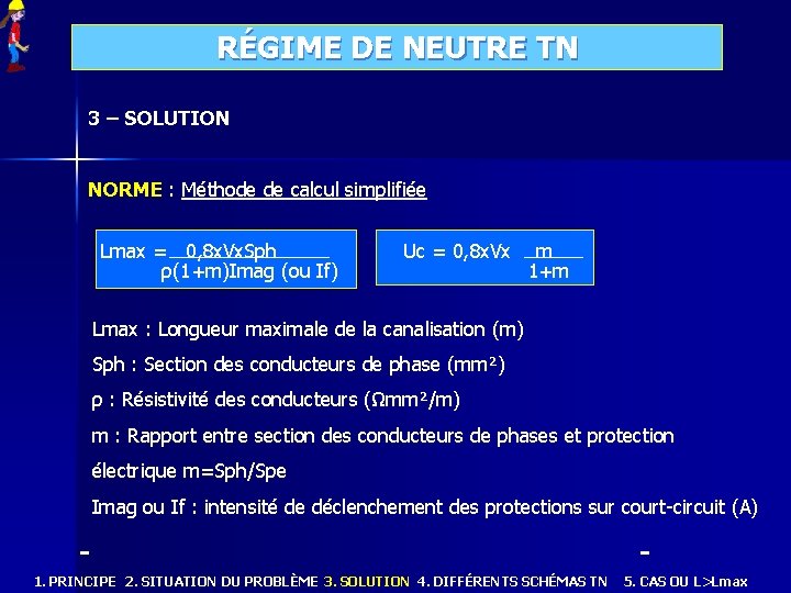 RÉGIME DE NEUTRE TN 3 – SOLUTION NORME : Méthode de calcul simplifiée Lmax