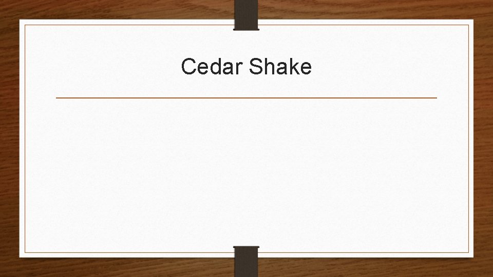 Cedar Shake 