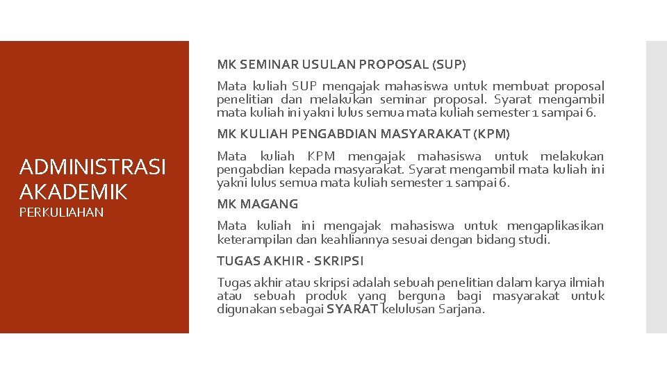 MK SEMINAR USULAN PROPOSAL (SUP) Mata kuliah SUP mengajak mahasiswa untuk membuat proposal penelitian