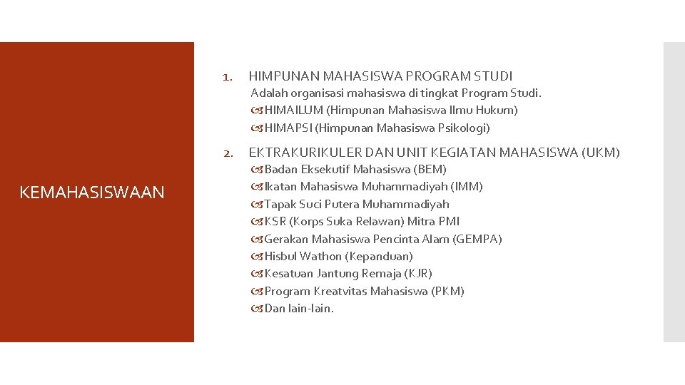 1. HIMPUNAN MAHASISWA PROGRAM STUDI Adalah organisasi mahasiswa di tingkat Program Studi. HIMAILUM (Himpunan