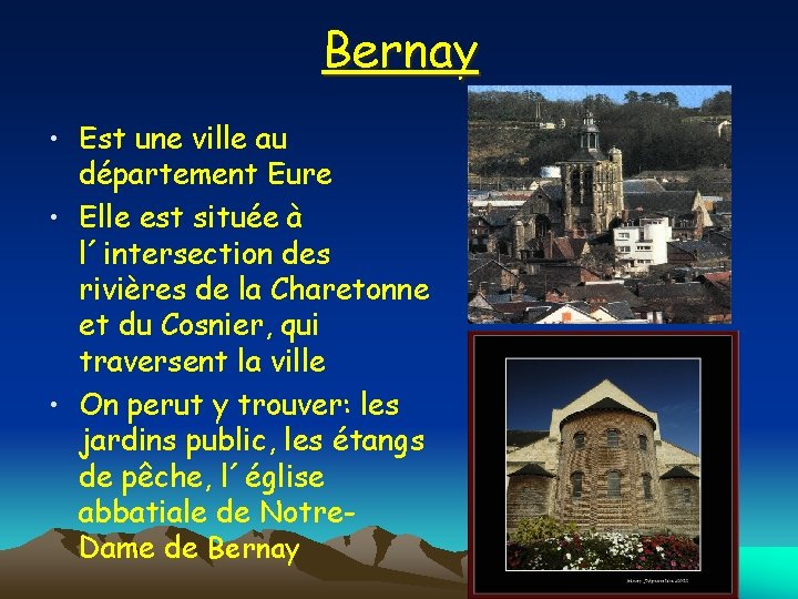 Bernay • Est une ville au département Eure • Elle est située à l´intersection