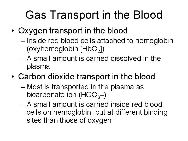 Gas Transport in the Blood • Oxygen transport in the blood – Inside red