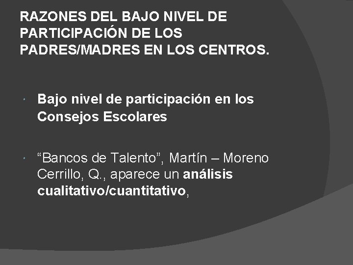 RAZONES DEL BAJO NIVEL DE PARTICIPACIÓN DE LOS PADRES/MADRES EN LOS CENTROS. Bajo nivel