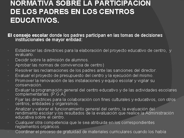 NORMATIVA SOBRE LA PARTICIPACIÓN DE LOS PADRES EN LOS CENTROS EDUCATIVOS. El consejo escolar