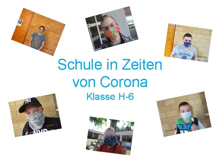 Schule in Zeiten von Corona Klasse H-6 