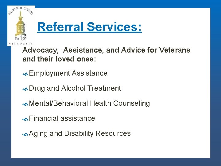 Referral Services: Advocacy, Assistance, and Advice for Veterans and their loved ones: Employment Drug
