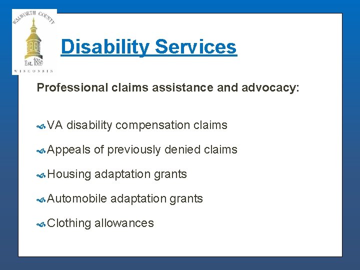 Disability Services Professional claims assistance and advocacy: VA disability compensation claims Appeals of previously