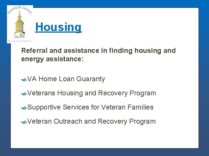 Housing Referral and assistance in finding housing and energy assistance: VA Home Loan Guaranty