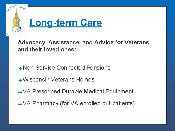 Long-term Care Advocacy, Assistance, and Advice for Veterans and their loved ones: Non-Service Wisconsin