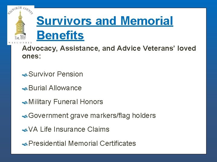 Survivors and Memorial Benefits Advocacy, Assistance, and Advice Veterans’ loved ones: Survivor Burial Pension
