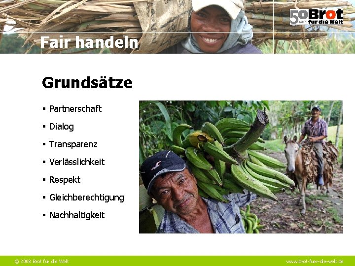 Fair handeln Grundsätze § Partnerschaft § Dialog § Transparenz § Verlässlichkeit § Respekt §