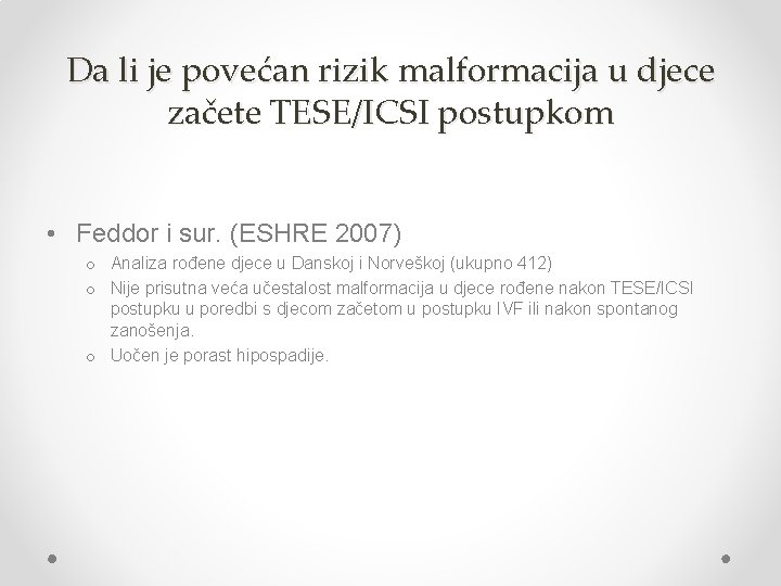 Da li je povećan rizik malformacija u djece začete TESE/ICSI postupkom • Feddor i