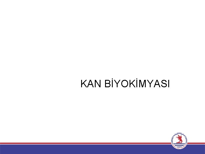 KAN BİYOKİMYASI 