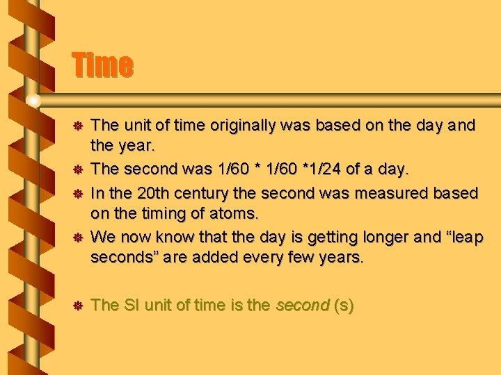 Time ] ] ] The unit of time originally was based on the day