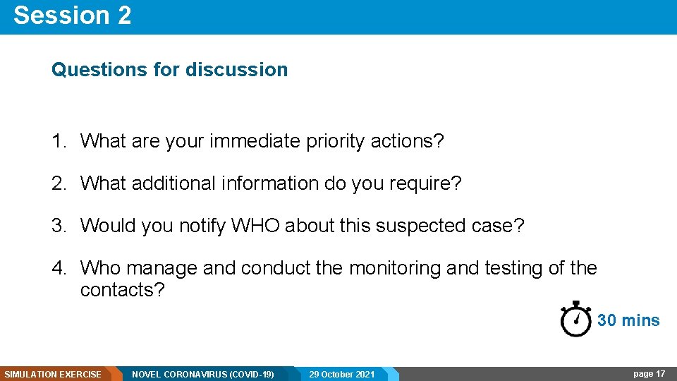 Session 2 Questions for discussion 1. What are your immediate priority actions? 2. What