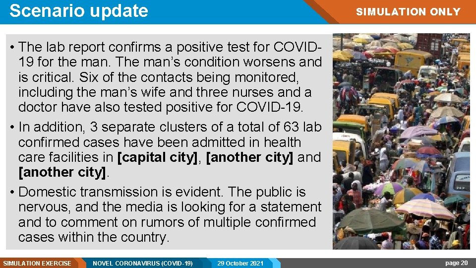 Scenario update SIMULATION ONLY • The lab report confirms a positive test for COVID