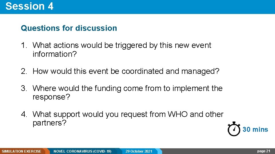 Session 4 Questions for discussion 1. What actions would be triggered by this new