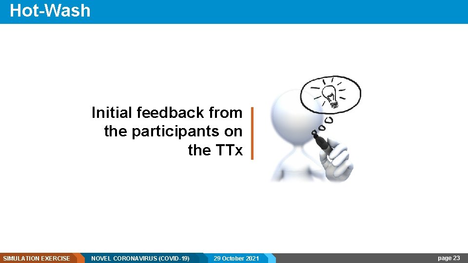 Hot-Wash Initial feedback from the participants on the TTx SIMULATION EXERCISE NOVEL CORONAVIRUS (COVID-19)