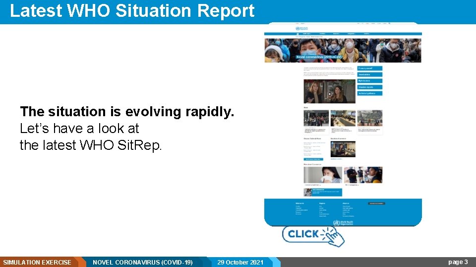 Latest WHO Situation Report The situation is evolving rapidly. Let’s have a look at