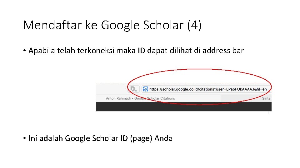 Mendaftar ke Google Scholar (4) • Apabila telah terkoneksi maka ID dapat dilihat di