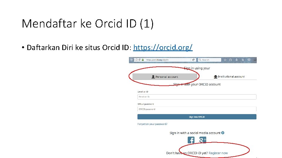 Mendaftar ke Orcid ID (1) • Daftarkan Diri ke situs Orcid ID: https: //orcid.