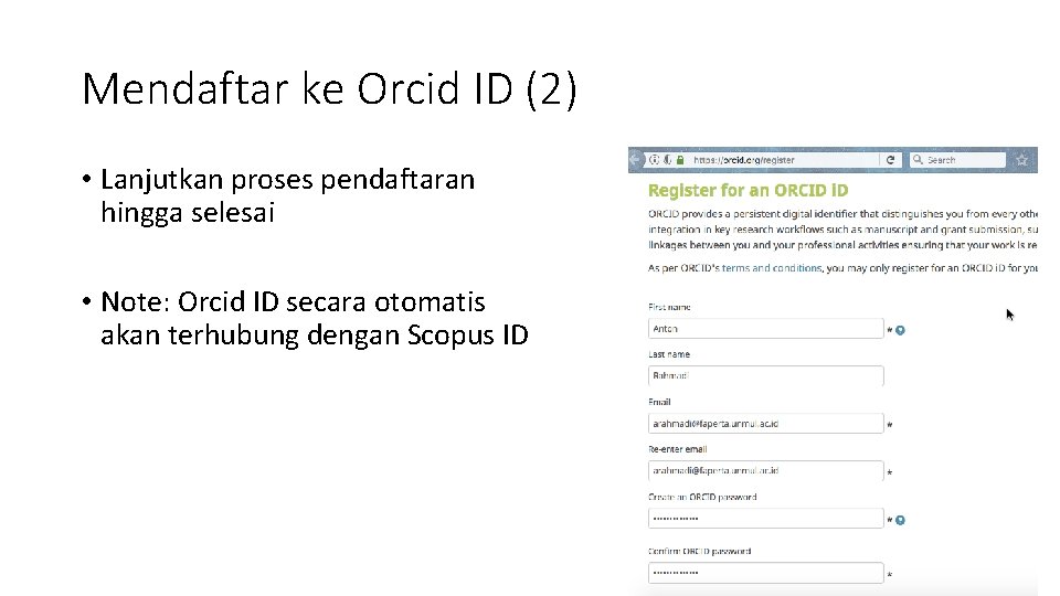 Mendaftar ke Orcid ID (2) • Lanjutkan proses pendaftaran hingga selesai • Note: Orcid