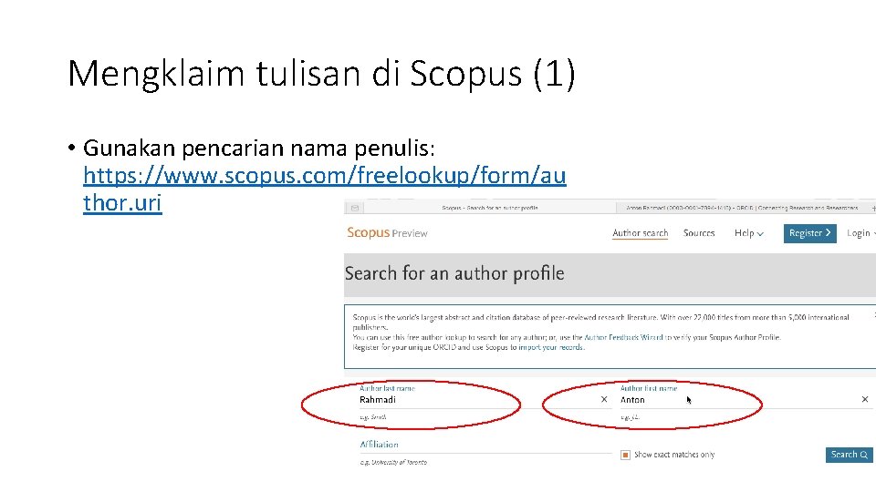 Mengklaim tulisan di Scopus (1) • Gunakan pencarian nama penulis: https: //www. scopus. com/freelookup/form/au