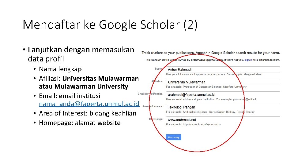 Mendaftar ke Google Scholar (2) • Lanjutkan dengan memasukan data profil • Nama lengkap