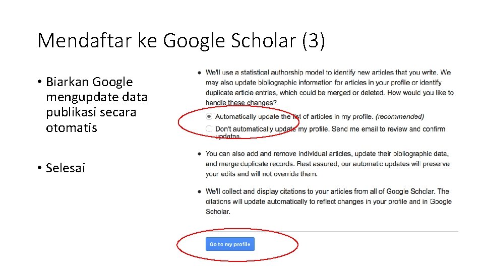 Mendaftar ke Google Scholar (3) • Biarkan Google mengupdate data publikasi secara otomatis •