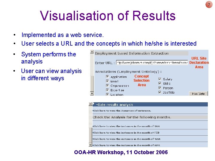 7 Visualisation of Results • Implemented as a web service. • User selects a