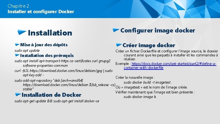 Chapitre 2 Installer et configurer Docker Installation Mise à jour des dépôts sudo apt