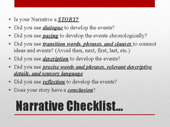  • • Is your Narrative a STORY? Did you use dialogue to develop