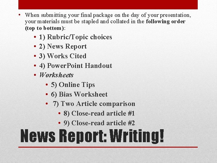  • When submitting your final package on the day of your presentation, your