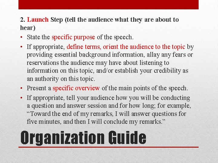 2. Launch Step (tell the audience what they are about to hear) • State