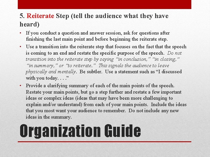 5. Reiterate Step (tell the audience what they have heard) • If you conduct