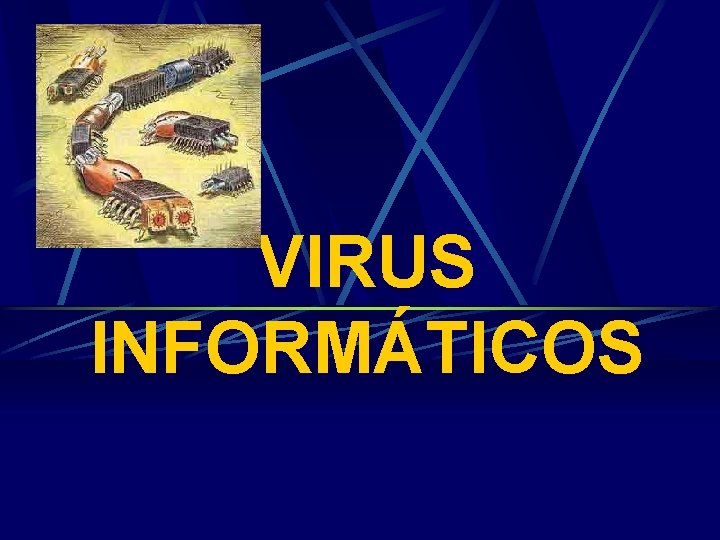 VIRUS INFORMÁTICOS 