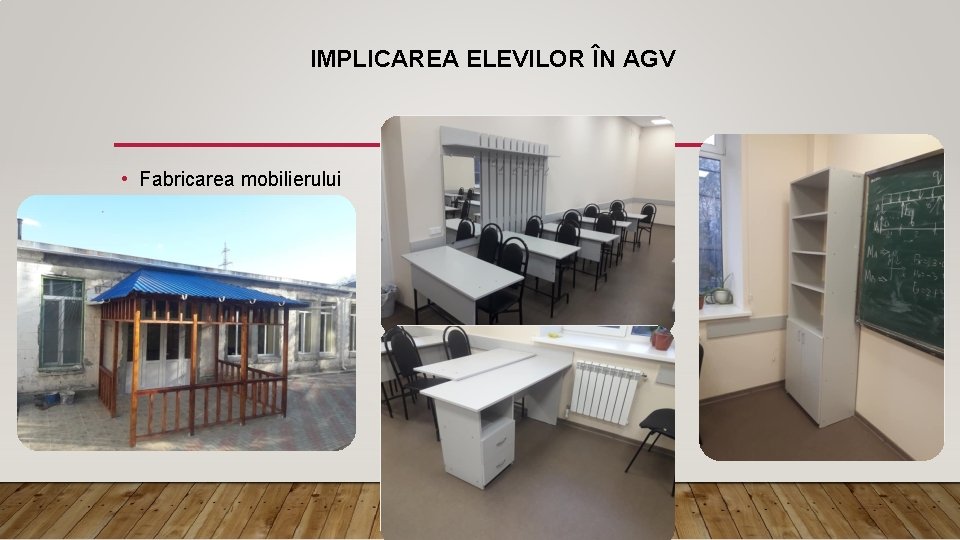 IMPLICAREA ELEVILOR ÎN AGV • Fabricarea mobilierului 