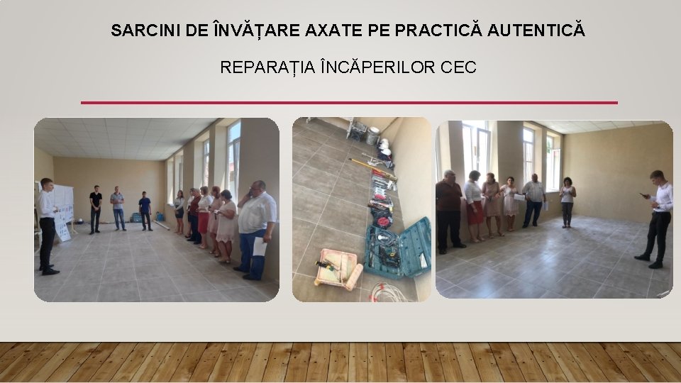 SARCINI DE ÎNVĂȚARE AXATE PE PRACTICĂ AUTENTICĂ REPARAȚIA ÎNCĂPERILOR CEC 