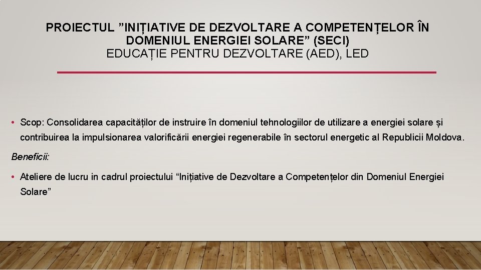 PROIECTUL ”INIȚIATIVE DE DEZVOLTARE A COMPETENȚELOR ÎN DOMENIUL ENERGIEI SOLARE” (SECI) EDUCAȚIE PENTRU DEZVOLTARE